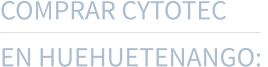 COMPRAR CYTOTEC   EN HUEHUETENANGO: